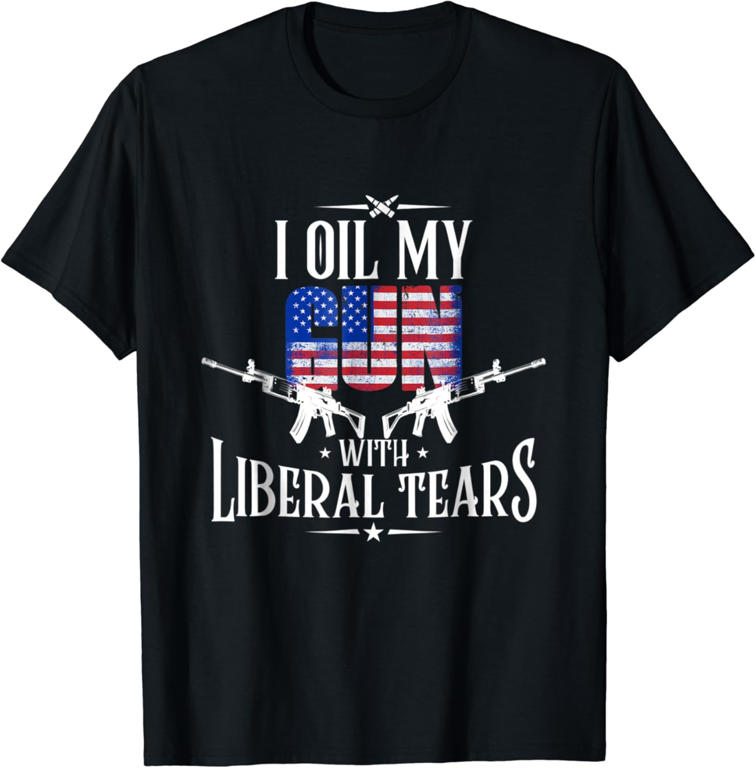 Gun Enthusiast Shirt Gifts I Oil My Gun Shirt Liberal Tear